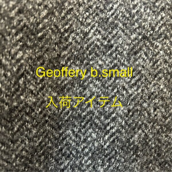 GEOFFREY B.SMALL 入荷アイテム